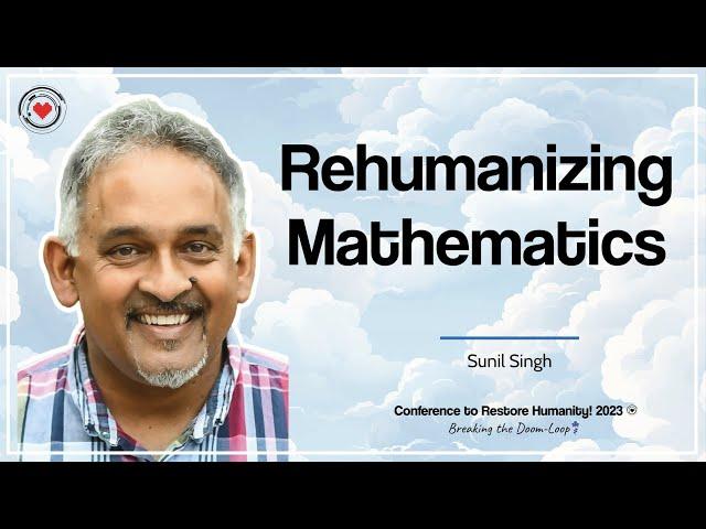 Rehumanizing Math: Better Content, Better Pedagogy, and Better Purpose w/ Sunil Singh