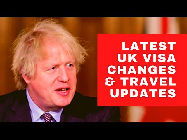 LATEST UK VISA UPDATES & UK TRAVEL RESTRICTIONS UPDATES - UK IMMIGRATION - FEBRUARY 2021 UPDATES