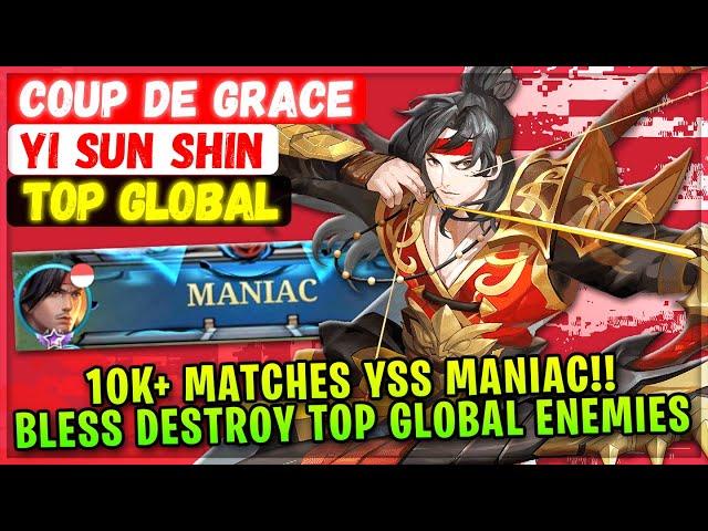 10K+ Matches YSS MANIAC!! Bless Destroy Top Global Enemies [ Top Global Yi Sun Shin ] Coup de Grace