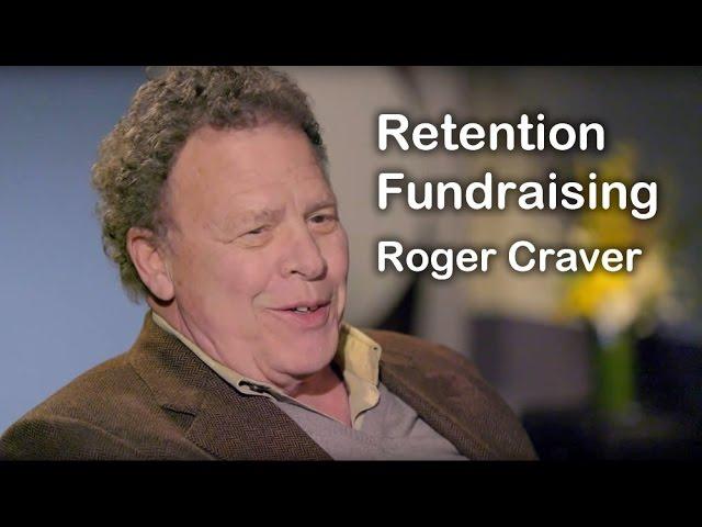 Retention Fundraising with Roger Craver