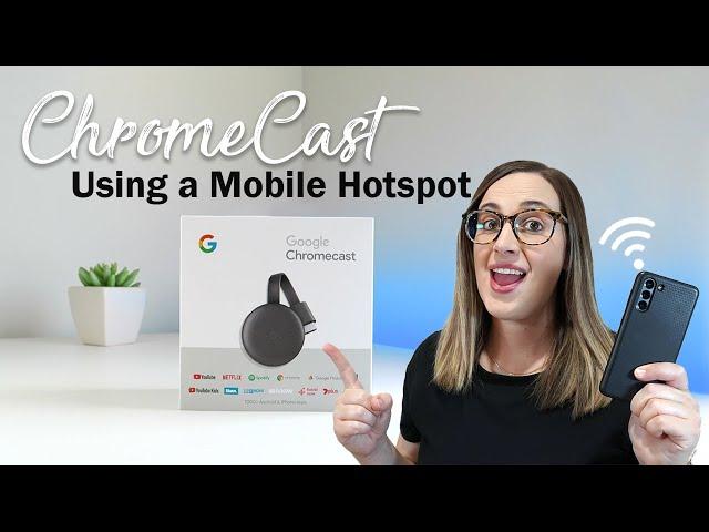 Chromecast using Hotspot (No Wi-Fi Router - One Phone) - Updated Method!