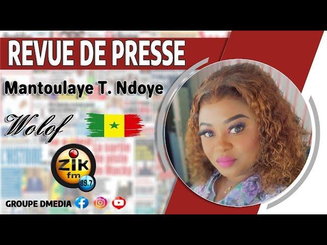 Revue de Presse (wolof) de Zik Fm du mardi 09 juillet 2024 avec Mantoulaye Thioub Ndoye