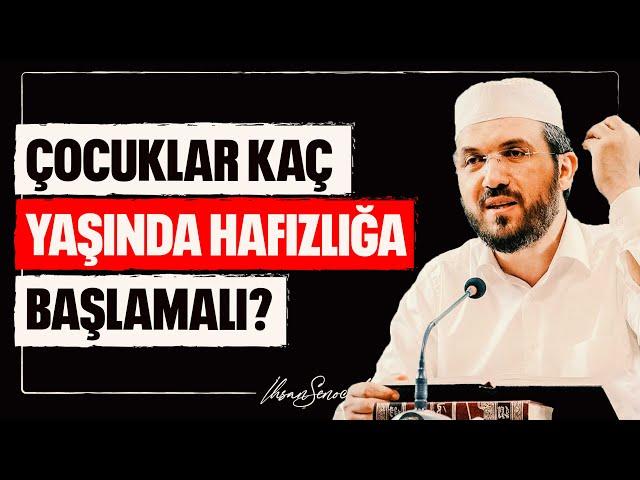 Çocuklar Kaç Yaşında Hafızlığa Başlamalı? l İhsan Şenocak