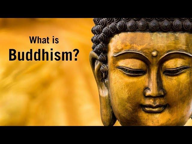 What is Buddhism? What do Buddhists believe?