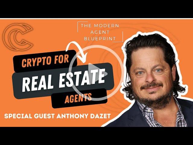 Crypto for Real Estate Agents w/ Special guest Anthony Dazet