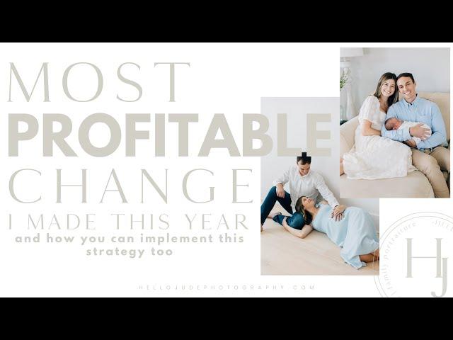 Most Profitable Change in my Photography Business this Year