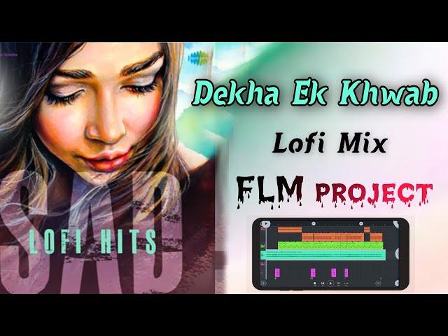 Lofi Flm project, Dekha Ek Khwab - Lofi AK /  Lofi Song Flm project Free download / Dj Lofi Remix