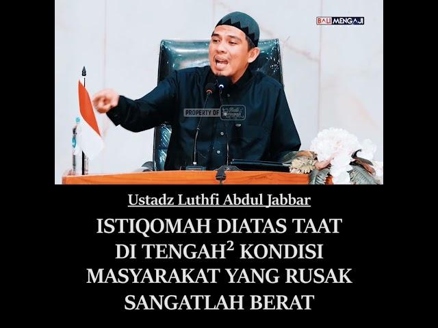 ISTIQOMAH DALAM KETAATAN DI LINGKUNGAN YANG RUSAK