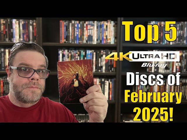 Top 5 4K Discs of February 2025!