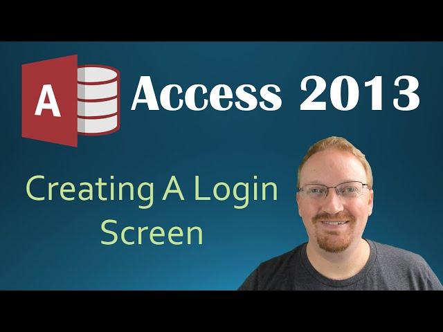 35. VBA - Creating A Login Screen (Programming In Microsoft Access 2013) 