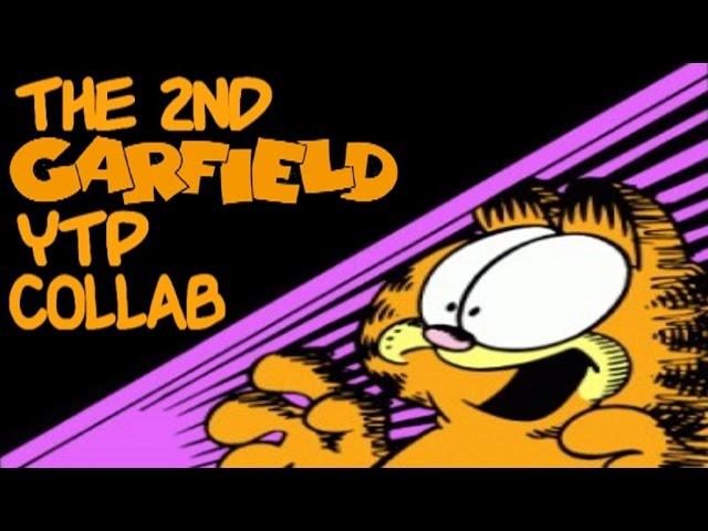 The 2nd Garfield YTP Collab
