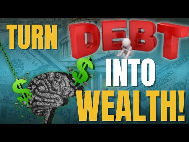 Turn Debt Into Wealth! REPLAY!!!!