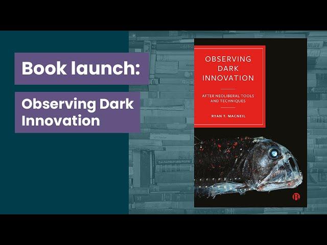 Book launch: Observing Dark Innovation