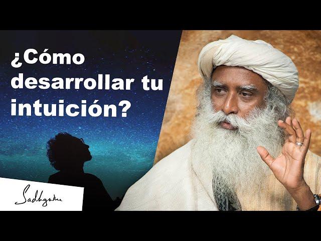 ¿Cómo puedes desarrollar tu intuición? | Sadhguru Español