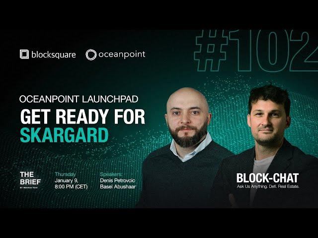 BLOCK-CHAT [#102]: Oceanpoint Launchpad - Get Ready for SKARGARD