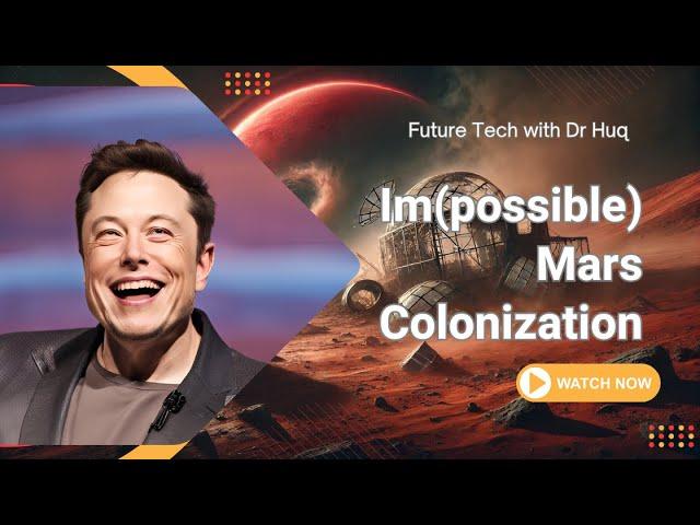 Sorry Elon, Mars Colonization is Impossible-Even by 2067!