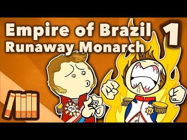 Empire of Brazil - Runaway Monarch - South American History - Extra History - Part 1