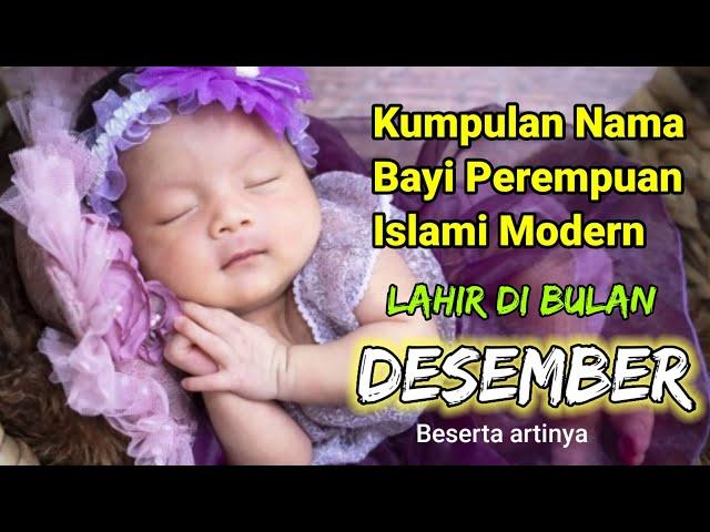 Kumpulan Nama Bayi Perempuan Islami Modern Yang Lahir Di Bulan Desember Beserta Artinya