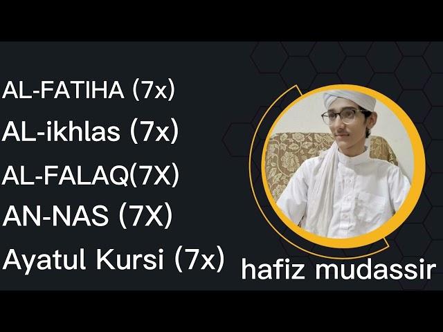 7X: Al Fatiha, Al Ikhlas, Al Falaq, An Nas, and Ayatul Kursi | Hafiz Mudassir