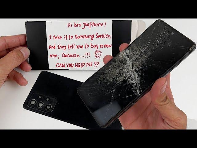 She needs my help, Because...!? How i Restore Samsung Galaxy A52 Cracked