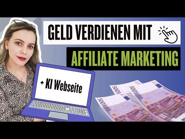 Geld mit Affiliate Marketing verdienen (inklusive Webseitenerstellung mit KI)