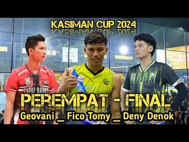 Fico Tomy-Geovani-Deny Denok Perempat-Final Kasiman Cup 2024