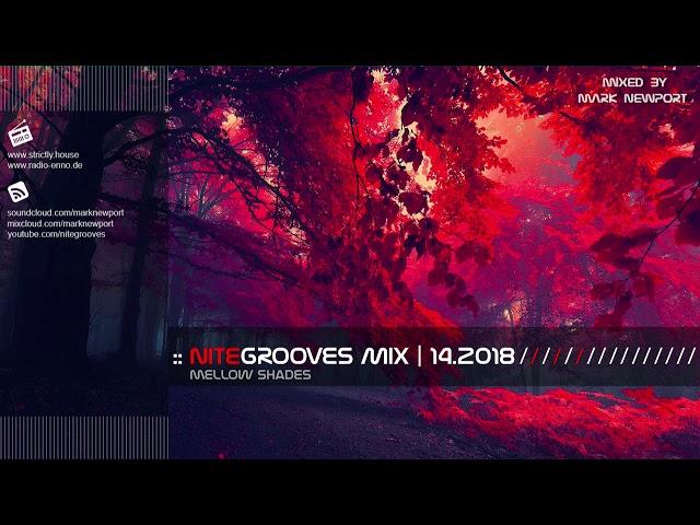 :: nitegrooves mix | Deep House, Deep Tech House, Melodic Techno  & Progressive House | 14/2018