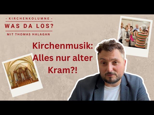 Ist die Kirchenmusik am Ende? | Was da los? Die Kirchenkolumne.