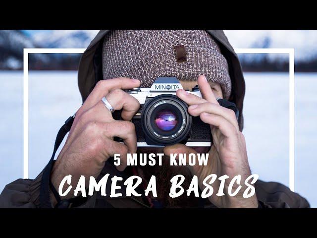 5 must know basics of your camera!