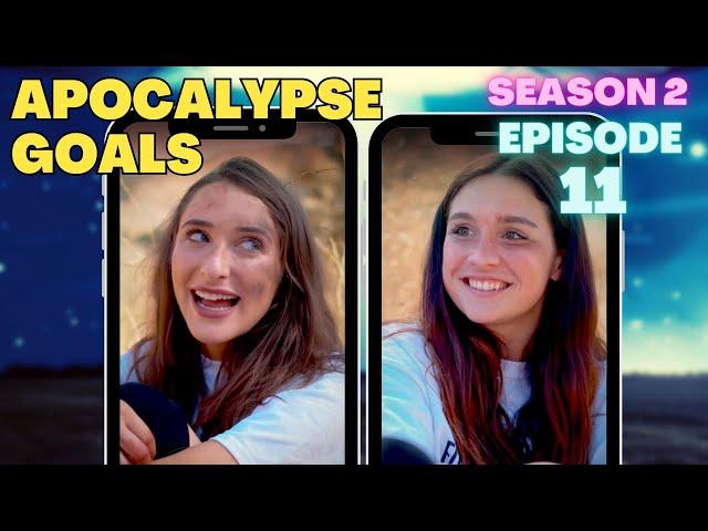 Apocalypse Goals Season 2 Episode 11