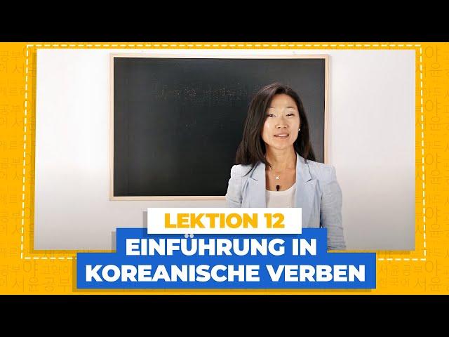 Crashkurs in Koreanischen Verben | Koreanisch für Anfänger Lektion 12