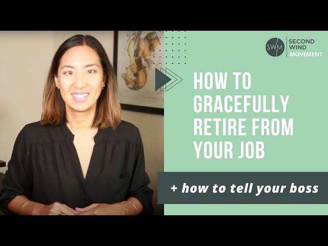 How to Retire Gracefully from Your Job (+ how to tell your boss)