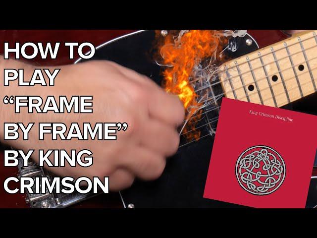 How to play “Frame by Frame” by King Crimson