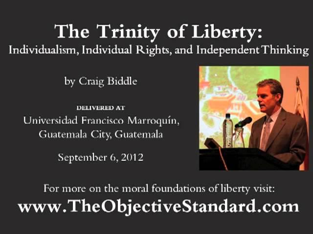 Craig Biddle on The Trinity of Liberty