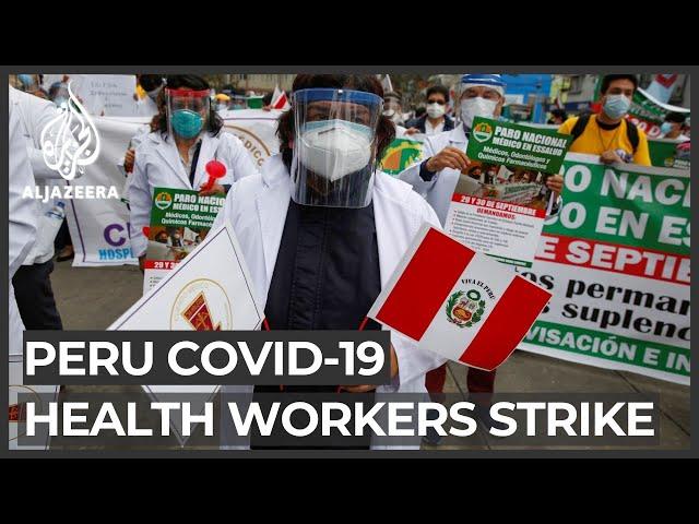 Peru COVID-19: Healthcare workers strike, demanding better conditions