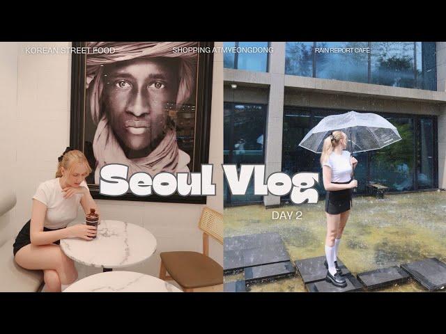 Seoul Travel Vlog | Rain Report Café, Shopping at Myeongdong, Korean street Food + more