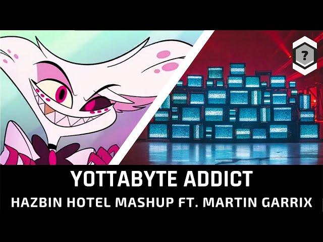 Yottabyte Addict (Hazbin Hotel Mashup ft. Martin Garrix) | SR #001