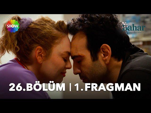 Bahar 26. Bölüm 1. Fragman | “Benim sevgilimsin, seni çok seviyorum…”