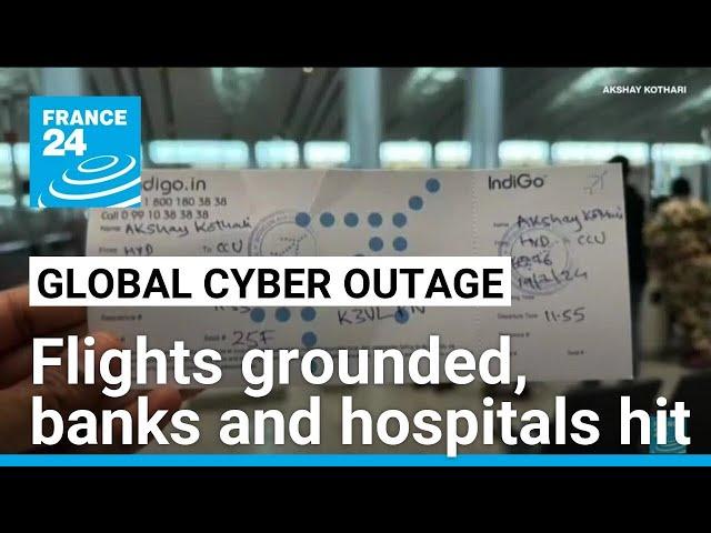 Global cyber outage grounds flights, hits banks, hospitals • FRANCE 24 English