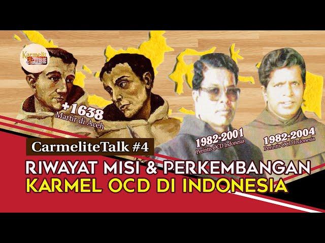 CarmeliteTalk #4 - SEJARAH MISI & PERKEMBANGAN KARMEL OCD DI INDONESIA (4/5) | Karmelit Tube