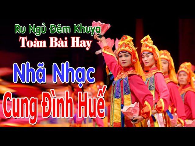 Nhã Nhạc Cung Đình HuếTuyển Chọn Những Bài Hay NhấtNghe Mà Thấm