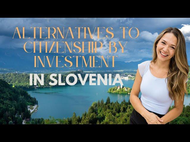 Alternatives to Citizenship by Investment in Slovenia