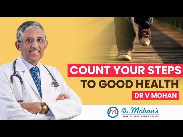 Count your steps to good health | Dr V Mohan