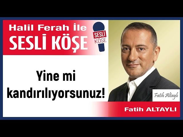 Fatih Altaylı: 'Yine mi kandırılıyorsunuz!' 02/12/24 Halil Ferah ile Sesli Köşe