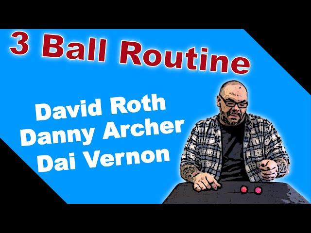 3 Ball Routine | David Roth, Dai Vernon & Danny Archer