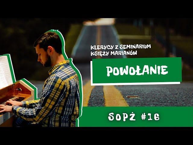 SOPŻ #16 - Klerycy z seminarium księży Marianów o powołaniu