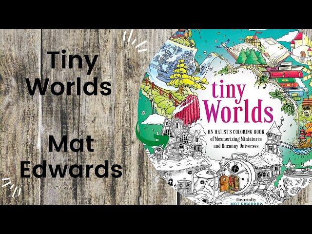 Tiny Worlds - Mat Edwards //Adult Colouring Book FlipThrough