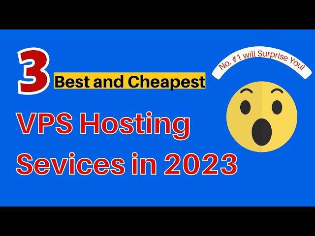 3 Best and Cheapest VPS Hosting Sevices in 2024 - No. #1 will Surprise You!