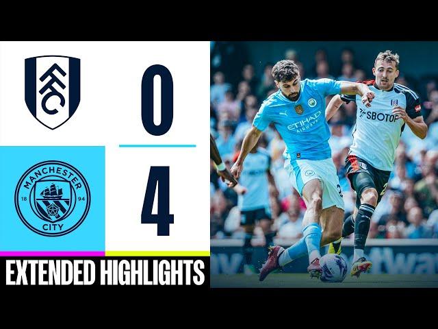 Fulham 0-4 Man City | Gvardiol, Foden & Alvarez Goals | EXTENDED HIGHLIGHTS