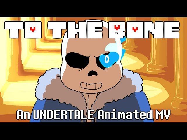 To the Bone | An Undertale Animated Music Video